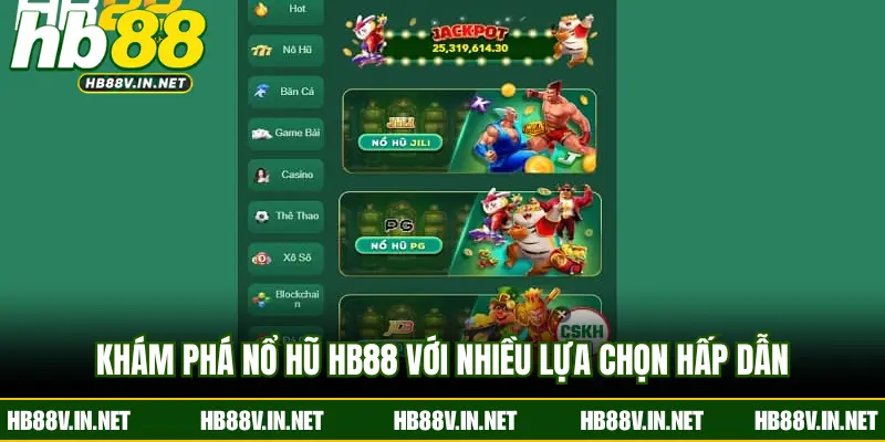 Khám phá nổ hũ HB88 với nhiều lựa chọn hấp dẫn